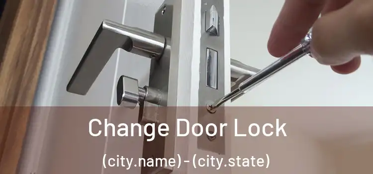  Change Door Lock (city.name) - (city.state)