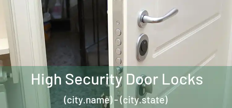 High Security Door Locks (city.name) - (city.state)